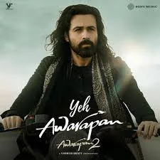 Yeh Awarapan 	